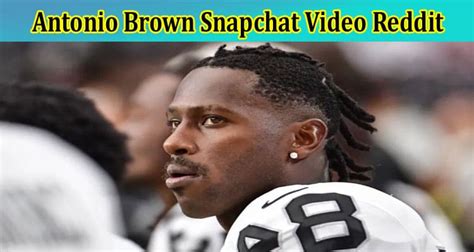 antonio brown snapchat photos|antonio brown snapchat photo reddit.